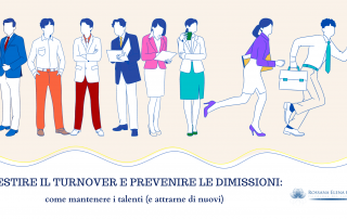 Come prevenire le dimissioni e gestire il turnover . Attrarre e mantenere i talenti